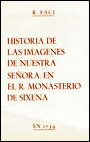 Historia de las imágenes de nuestra señora, en el R. Monasterio de Sixena (en 1739)