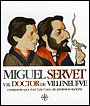 Miguel Servet y el Doctor de Villenuefve